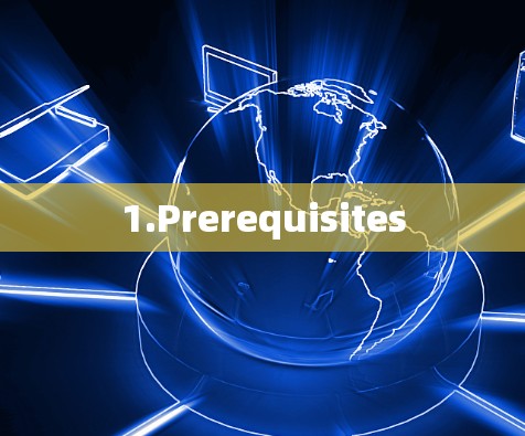 1.Prerequisites